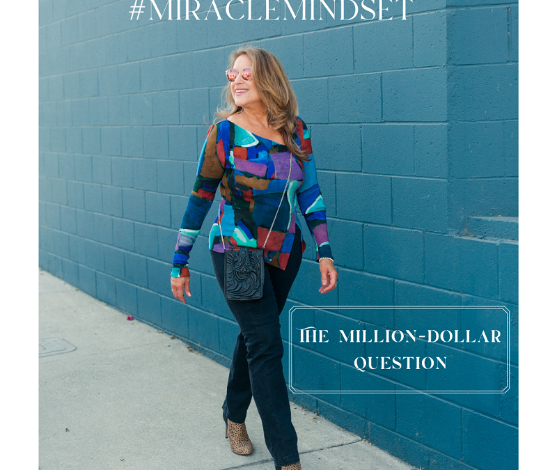 The million-dollar question # miraclemindset
