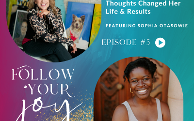 Ep #5:  How Changing Her Thoughts Changed Her Life & Results