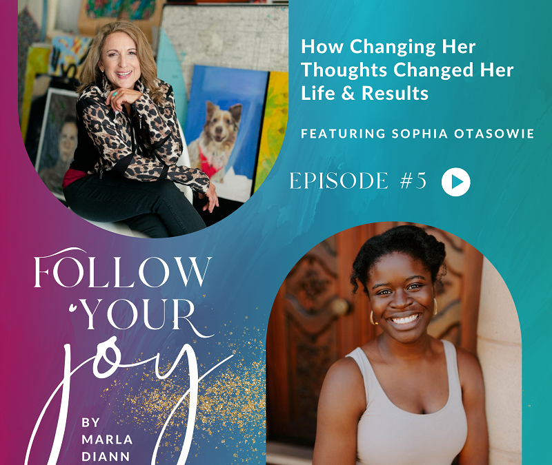 Ep #5:  How Changing Her Thoughts Changed Her Life & Results