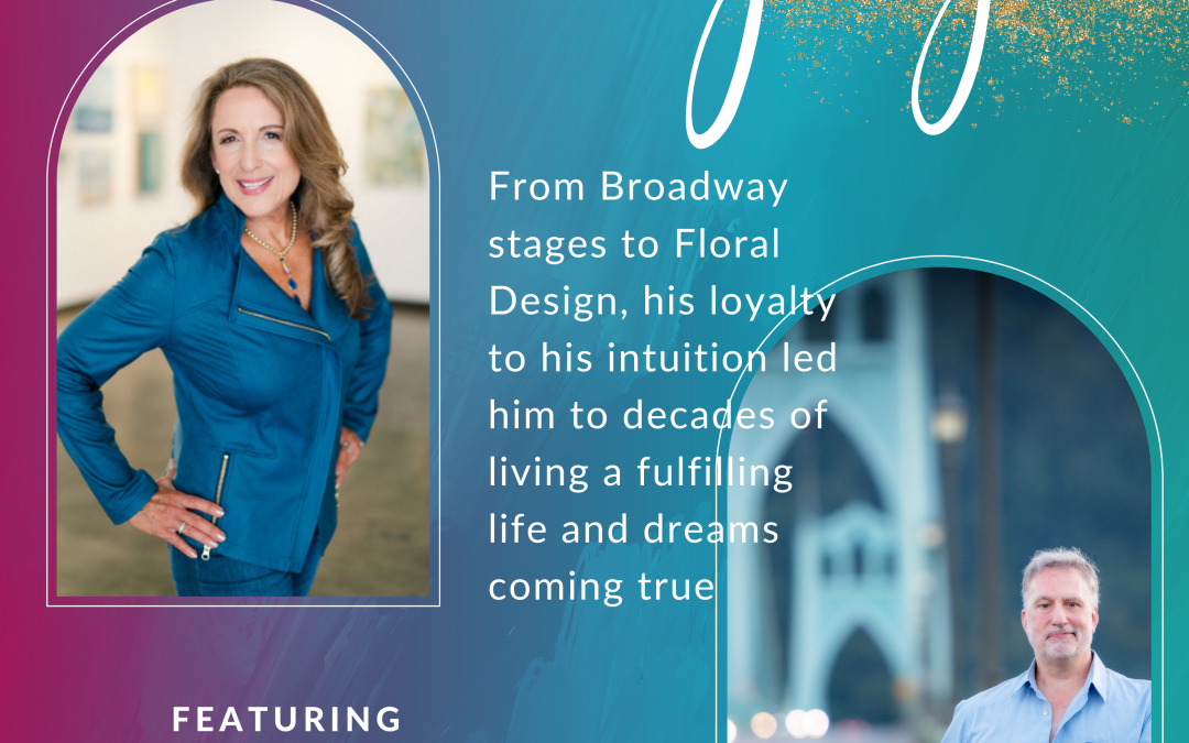 Ep #16:  Always being loyal to his heart & intuition led him to decades of living a fulfilling life and dreams coming true