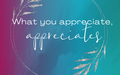 What you appreciate, appreciates