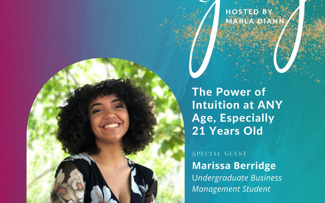 Ep #38: The Power of Intuition at ANY Age, Especially 21 Years Old