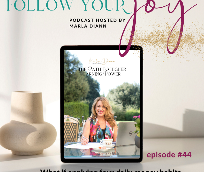 Ep #44:  What if applying 4 daily money habits changes everything in your finances?