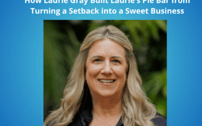 Baking Up a New Life: How Laurie Gray Built Laurie’s Pie Bar from Turning a Setback into a Sweet Business